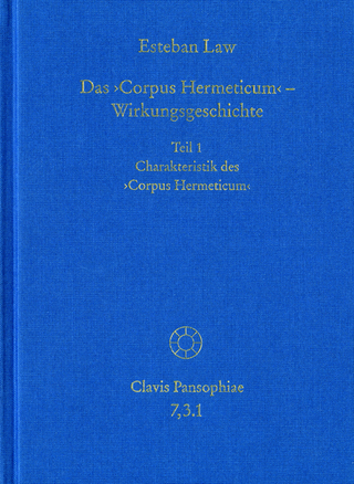 Das ›Corpus Hermeticum‹ – Wirkungsgeschichte: Charakteristik des ›Corpus Hermeticum‹