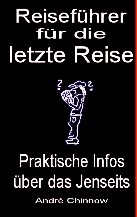 Reiseführer für die letzte Reise - André Chinnow