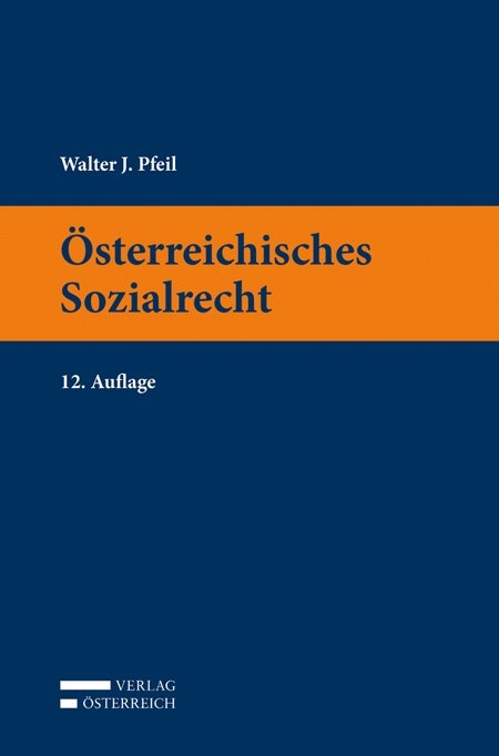 &Ouml;sterreichisches Sozialrecht - Walter Pfeil