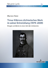 Timur Kibirovs dichterisches Werk in seiner Entwicklung (1979&ndash;2009) - Marion Rutz