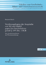Verj&auml;hrungsbeginn der Anspr&uuml;che von AG und GmbH gegen ihre Gesch&auml;ftsleiter gem&auml;&szlig; &sect; 199 Abs. 1 BGB - Benjamin Baisch