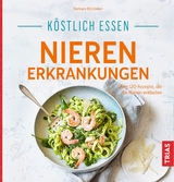 K&ouml;stlich essen Nierenerkrankungen - Barbara B&ouml;rsteken