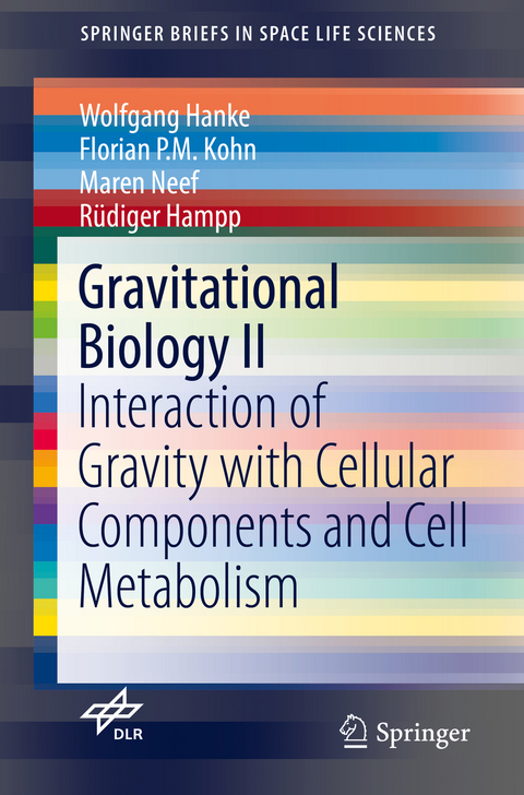 Gravitational Biology II - Wolfgang Hanke, Florian P.M. Kohn, Maren Neef, R&uuml;diger Hampp
