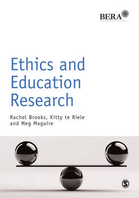 Ethics and Education Research -  Rachel Brooks,  Meg Maguire,  Kitty te Riele