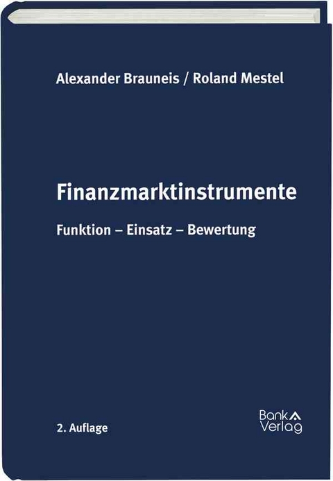 Finanzmarktinstrumente - Alexander Brauneis, Roland Mestel