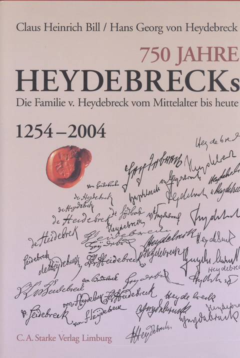 750 Jahre HEYDEBRECKs - Claus H Bill, Hans G von Heydebreck