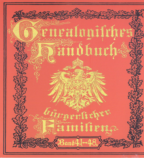 Deutsches Geschlechterbuch - CD-ROM. Genealogisches Handbuch b&uuml;rgerlicher Familien / Genealogisches Handbuch b&uuml;rgerlicher Familien B&auml;nde 41-48 - 
