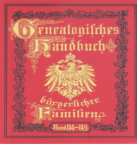 Deutsches Geschlechterbuch - CD-ROM. Genealogisches Handbuch b&uuml;rgerlicher Familien / Genealogisches Handbuch b&uuml;rgerlicher Familien B&auml;nde 144-149 - 