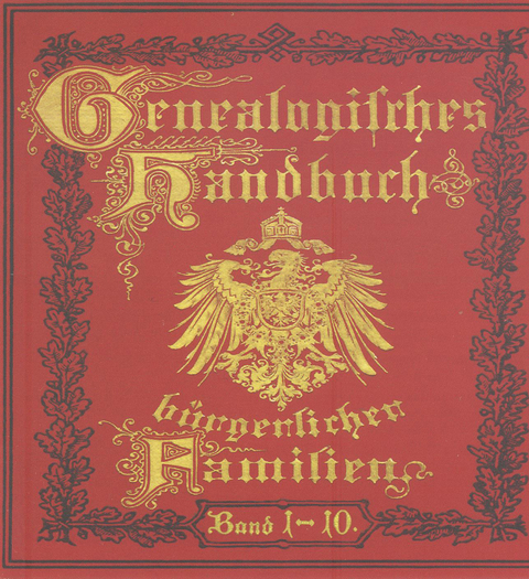 Deutsches Geschlechterbuch - CD-ROM. Genealogisches Handbuch bürgerlicher Familien / Genealogisches Handbuch bürgerlicher Familien Bände 1-10 - 