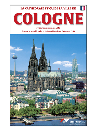 La Cathédrale et Guide la Ville de Cologne