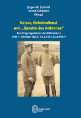 Kaiser, Geheimdienst und &bdquo;Gazette des Ardennes&ldquo; - 