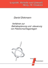 Verfahren zur Produktionsplanung und -steuerung von Paketumschlaganlagen - Daniel Diekmann