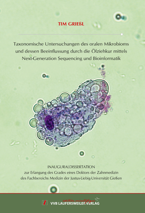 Taxonomische Untersuchungen des oralen Mikrobioms und dessen Beeinflussung durch die &Ouml;lziehkur mittels Next-Generation Sequencing und Bioinformatik - Tim Grie&szlig;l
