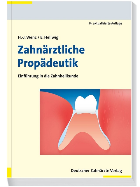 Zahn&auml;rztliche Prop&auml;deutik - Hans-J&uuml;rgen Wenz, Elmar Hellwig