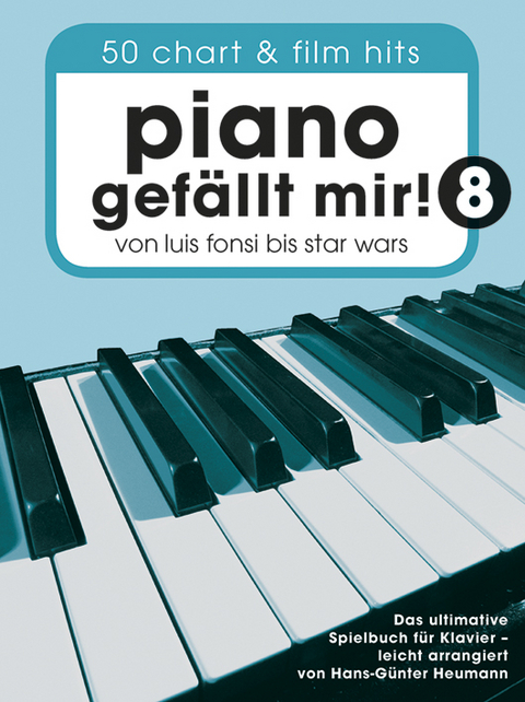Piano gef&auml;llt mir! 50 Chart und Film Hits - Band 8 - Hans-G&uuml;nter Heumann