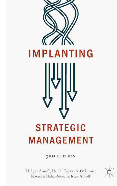 Implanting Strategic Management - H. Igor Ansoff, Daniel Kipley, A.O. Lewis, Roxanne Helm-Stevens, Rick Ansoff