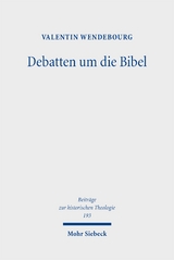 Debatten um die Bibel - Valentin Wendebourg