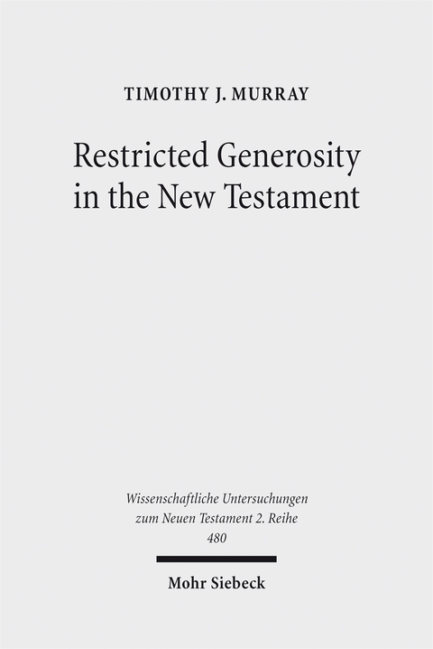 Restricted Generosity in the New Testament - Timothy J. Murray
