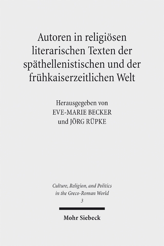 Autoren in religiösen literarischen Texten der späthellenistischen und der frühkaiserzeitlichen Welt
