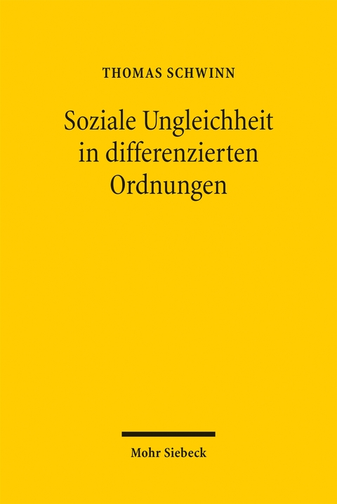 Soziale Ungleichheit in differenzierten Ordnungen - Thomas Schwinn