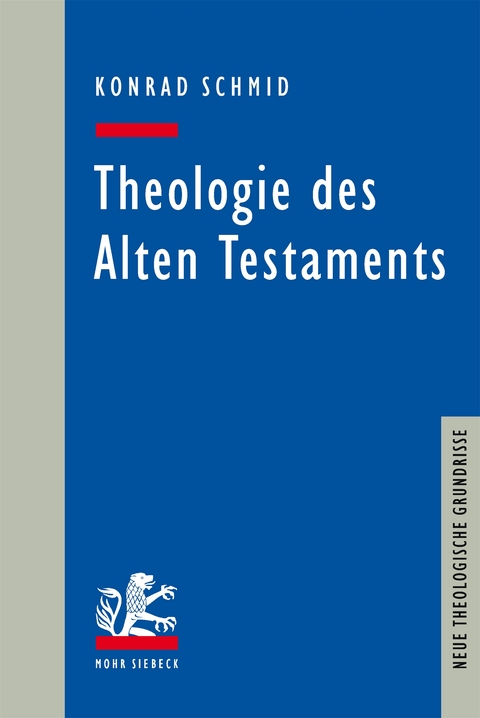 Theologie des Alten Testaments - Konrad Schmid