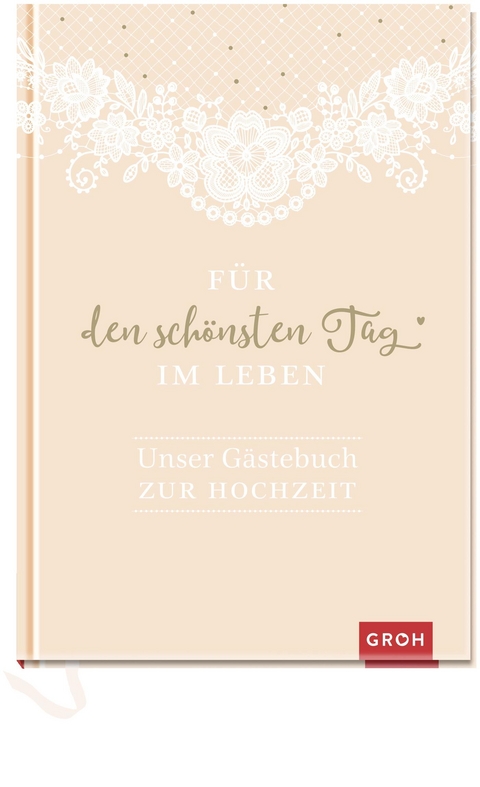 F&uuml;r den sch&ouml;nsten Tag im Leben -  GROH Verlag