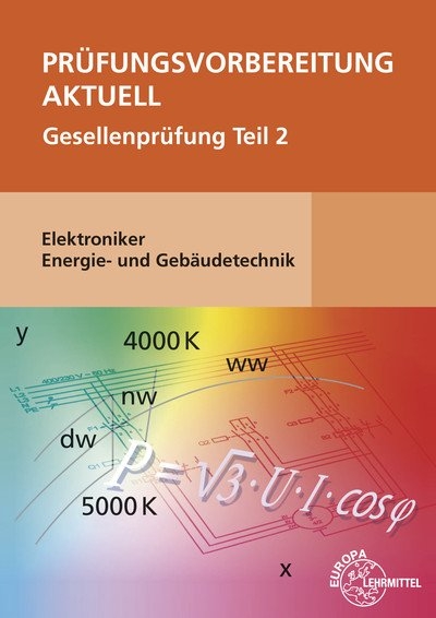 Pr&uuml;fungsvorbereitung aktuell - Elektroniker Energie- und Geb&auml;udetechnik - Monika Burgmaier, Patricia Burgmaier, Bernd Schiemann
