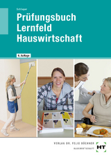 Pr&uuml;fungsbuch Lernfeld Hauswirtschaft - Cornelia A. Schlieper