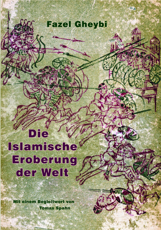 Die Islamische Eroberung der Welt