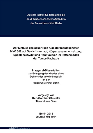 Der Einfluss des neuartigen Aldosteronantagonisten MYO 302 auf Gewichtsverlauf, Körperzusammensetzung, Spontanaktivität und Herzfunktion im Rattenmodell der Tumor-Kachexie