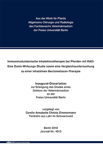 Immunmodulatorische Inhalationstherapie bei Pferden mit RAO: Eine Dosis-Wirkungs-Studie sowie eine Vergleichsuntersuchung zu einer inhalativen Beclometason-Therapie - Carolin Annabelle Christa Zimmermann