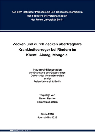 Zecken und durch Zecken übertragbare Krankheitserreger bei Rindern im Khentii Aimag, Mongolei