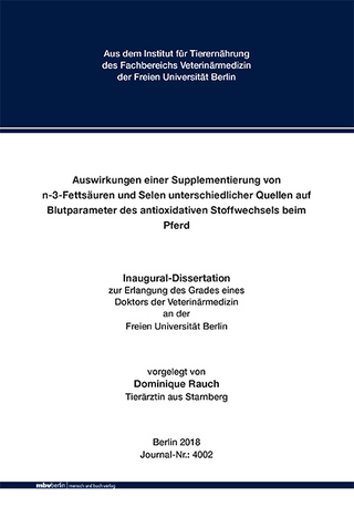 Auswirkungen einer Supplementierung von n-3-Fettsäuren und Selen unterschiedlicher Quellen auf Blutparameter des antioxidativen Stoffwechsels beim Pferd