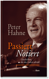 Passiert - notiert - Peter Hahne