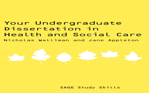 Your Undergraduate Dissertation in Health and Social Care - Nicholas Stephen Robert Walliman, Jane Appleton
