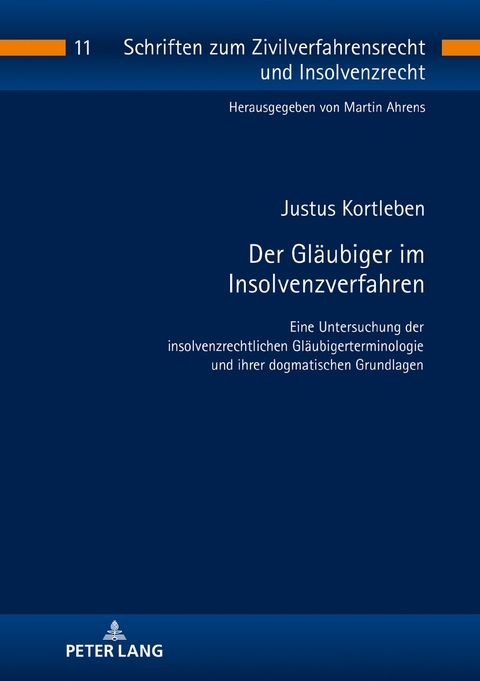 Der Gl&auml;ubiger im Insolvenzverfahren - Justus Kortleben