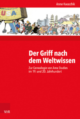 Der Griff nach dem Weltwissen - Anne Kwaschik