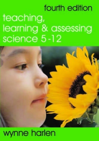 Teaching, Learning and Assessing Science 5 - 12