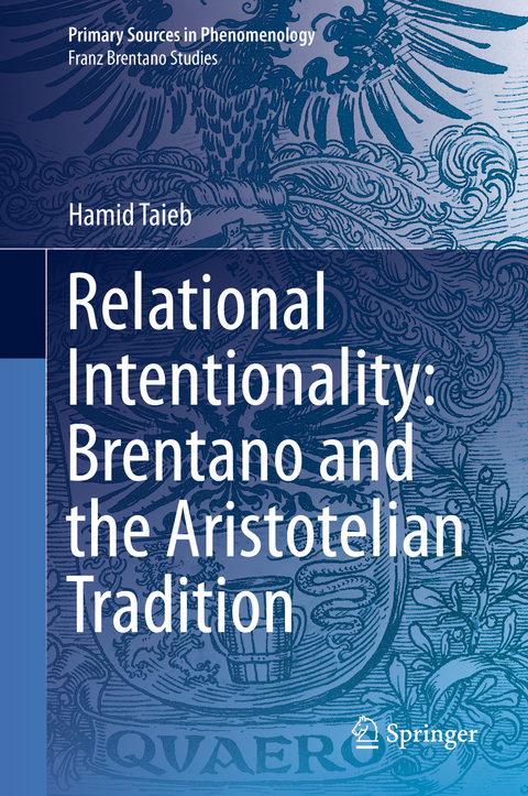 Relational Intentionality: Brentano and the Aristotelian Tradition - Hamid Taieb