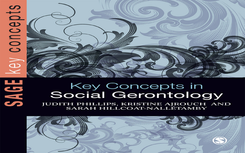 Key Concepts in Social Gerontology - Judith E Phillips, Kristine J Ajrouch, Sarah Hillcoat-Nalletamby