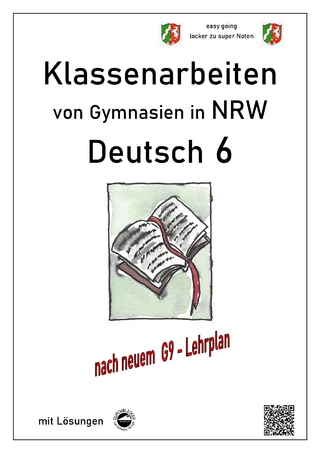 Deutsch 6, Klassenarbeiten von Gymnasien (G9) in NRW mit Lösungen