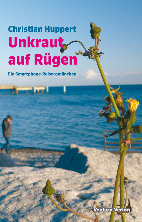 Unkraut auf R&uuml;gen - Christian Huppert