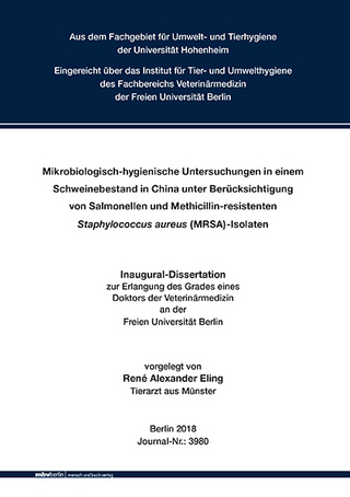 Mikrobiologisch-hygienische Untersuchungen in einem Schweinebestand in China unter Berücksichtigung von Salmonellen und Methicillin-resistenten Staphylococcus aureus (MRSA)-Isolaten