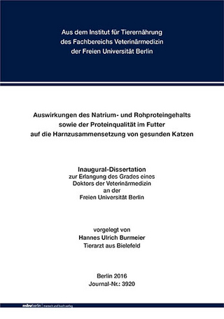 Auswirkungen des Natrium- und Rohproteingehalts sowie der Proteinqualität im Futter auf die Harnzusammensetzung von gesunden Katzen