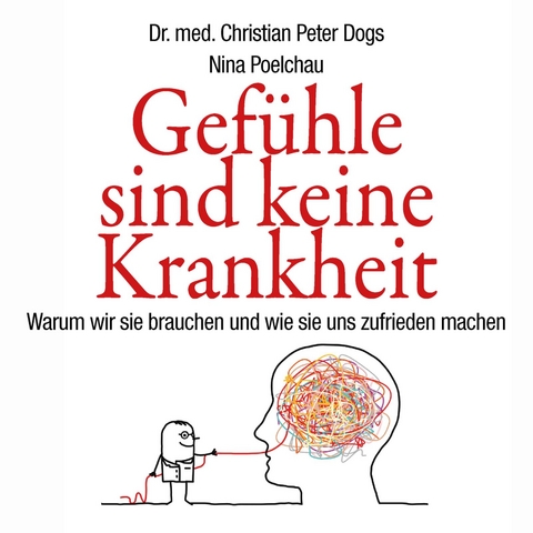 Gef&uuml;hle sind keine Krankheit - Christian Peter Dogs, Nina Poelchau
