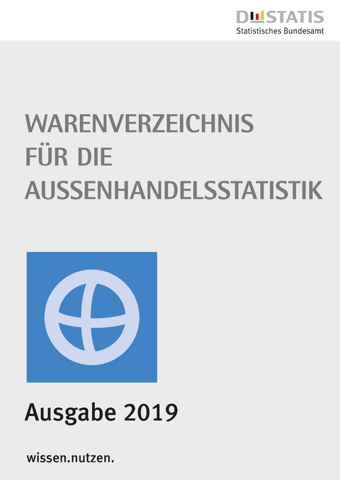 Warenverzeichnis f&uuml;r die Au&szlig;enhandelsstatistik 2019 - Buchausgabe