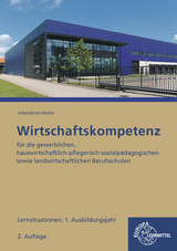 Wirtschaftskompetenz Lernsituationen 1. Ausbildungsjahr - Stefan Felsch, Raimund Fr&uuml;hbauer, Johannes Krohn, Stefan Kurtenbach, Sabrina Metzler, J&uuml;rgen M&uuml;ller
