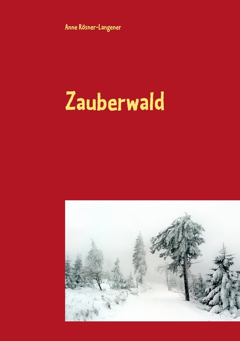 Zauberwald - Anne Rösner-Langener