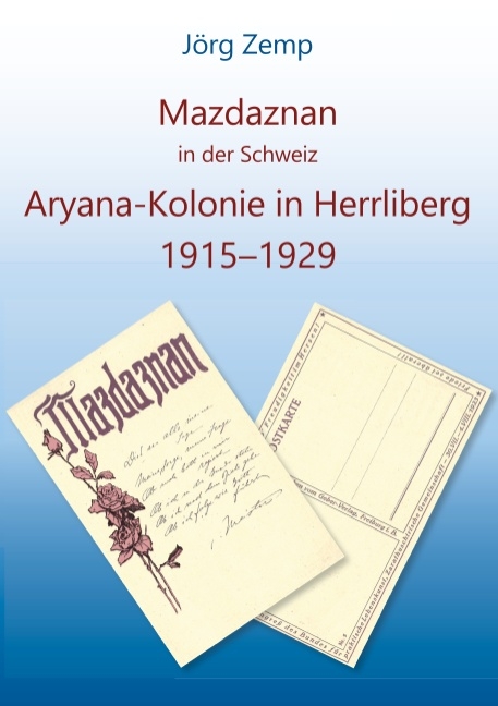 Mazdaznan in der Schweiz, Aryana-Kolonie in Herrliberg von 1915-1929. - J&ouml;rg Zemp
