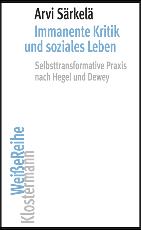 Immanente Kritik und soziales Leben - Arvi S&auml;rkel&auml;